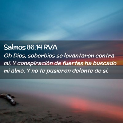Picture 02 - Salmos 86:14 RVA - Oh Dios, soberbios se levantaron contra mí, Y - Bible Verse Picture