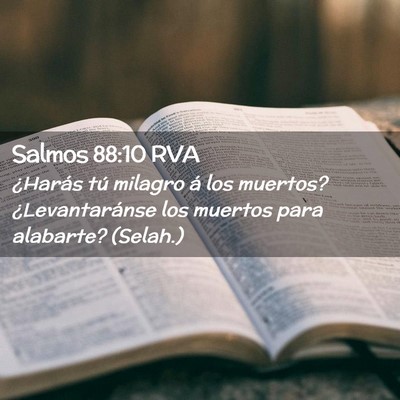 Picture 02 - Salmos 88:10 RVA - ¿Harás tú milagro á los muertos? - Bible Verse Picture
