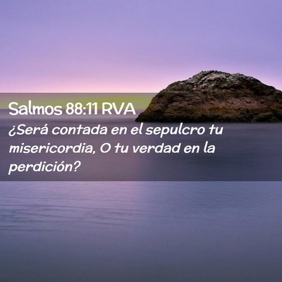 Picture 02 - Salmos 88:11 RVA - ¿Será contada en el sepulcro tu misericordia, O - Bible Verse Picture