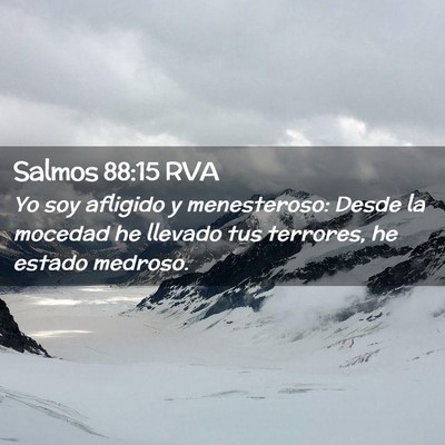 Picture 02 - Salmos 88:15 RVA - Yo soy afligido y menesteroso: Desde la mocedad - Bible Verse Picture
