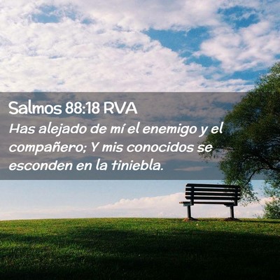 Picture 02 - Salmos 88:18 RVA - Has alejado de mí el enemigo y el compañero; Y - Bible Verse Picture