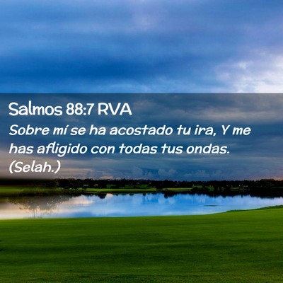 Picture 02 - Salmos 88:7 RVA - Sobre mí se ha acostado tu ira, Y me has - Bible Verse Picture
