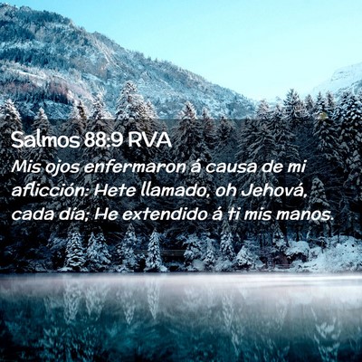 Picture 02 - Salmos 88:9 RVA - Mis ojos enfermaron á causa de mi aflicción: - Bible Verse Picture