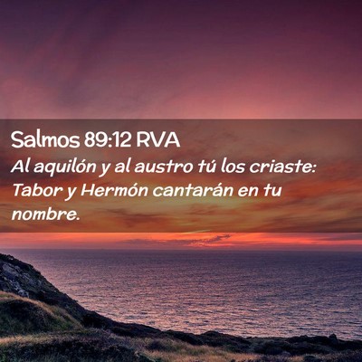 Picture 02 - Salmos 89:12 RVA - Al aquilón y al austro tú los criaste: Tabor y - Bible Verse Picture