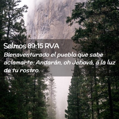 Picture 02 - Salmos 89:15 RVA - Bienaventurado el pueblo que sabe aclamarte: - Bible Verse Picture