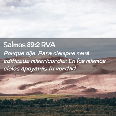 Picture 02 - Salmos 89:2 RVA - Porque dije: Para siempre será edificada - Bible Verse Picture