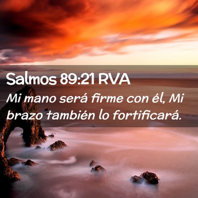 Picture 02 - Salmos 89:21 RVA - Mi mano será firme con él, Mi brazo también lo - Bible Verse Picture