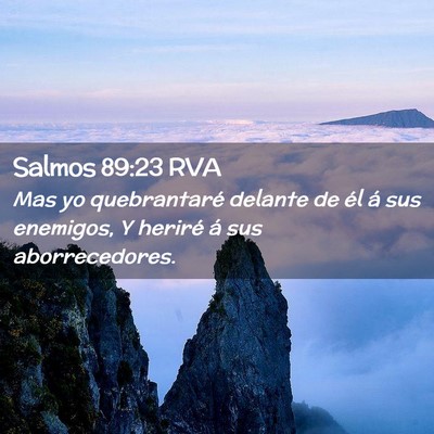 Picture 02 - Salmos 89:23 RVA - Mas yo quebrantaré delante de él á sus - Bible Verse Picture