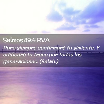 Picture 02 - Salmos 89:4 RVA - Para siempre confirmaré tu simiente, Y - Bible Verse Picture