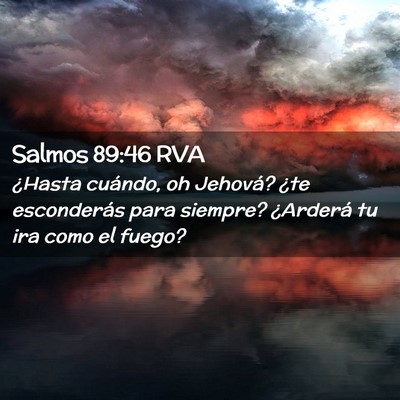 Picture 02 - Salmos 89:46 RVA - ¿Hasta cuándo, oh Jehová? ¿te esconderás - Bible Verse Picture