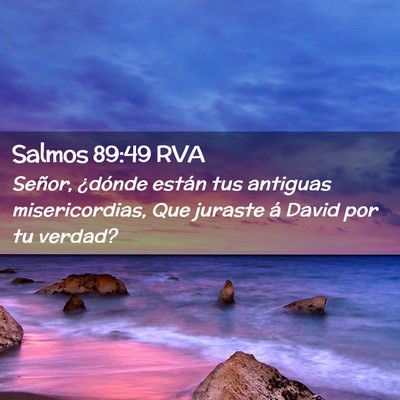 Picture 02 - Salmos 89:49 RVA - Señor, ¿dónde están tus antiguas - Bible Verse Picture