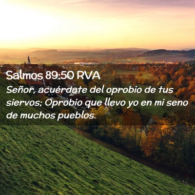 Picture 02 - Salmos 89:50 RVA - Señor, acuérdate del oprobio de tus siervos; - Bible Verse Picture