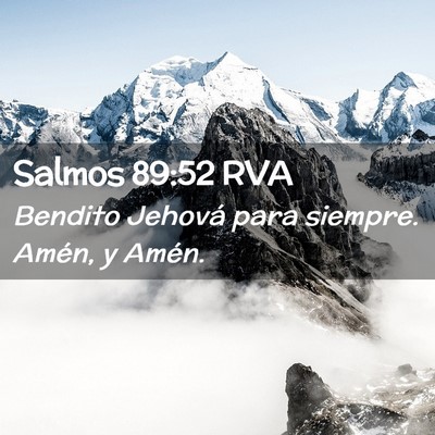 Picture 02 - Salmos 89:52 RVA - Bendito Jehová para siempre. Amén, y - Bible Verse Picture