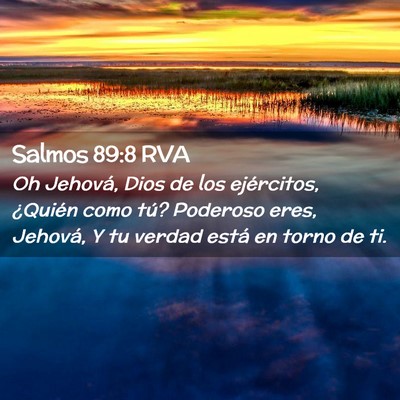 Picture 02 - Salmos 89:8 RVA - Oh Jehová, Dios de los ejércitos, ¿Quién como - Bible Verse Picture