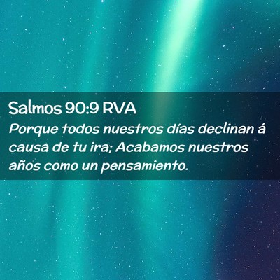 Picture 02 - Salmos 90:9 RVA - Porque todos nuestros días declinan á causa de - Bible Verse Picture