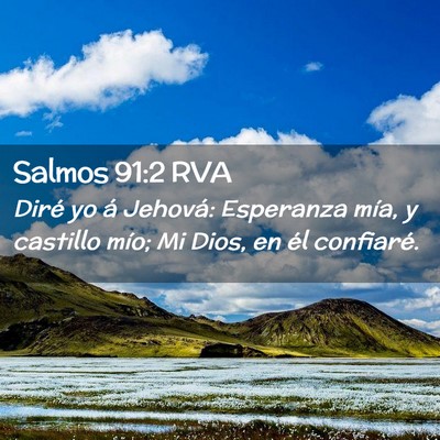 Picture 02 - Salmos 91:2 RVA - Diré yo á Jehová: Esperanza mía, y castillo - Bible Verse Picture