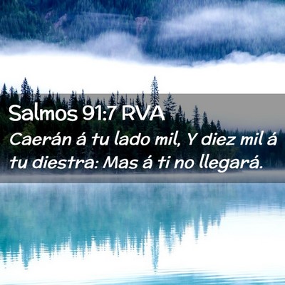 Picture 02 - Salmos 91:7 RVA - Caerán á tu lado mil, Y diez mil á tu diestra: - Bible Verse Picture