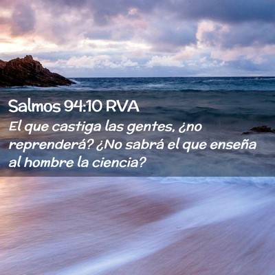 Picture 02 - Salmos 94:10 RVA - El que castiga las gentes, ¿no reprenderá? ¿No - Bible Verse Picture