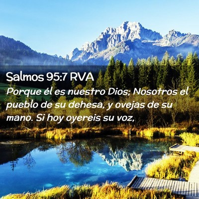 Picture 02 - Salmos 95:7 RVA - Porque él es nuestro Dios; Nosotros el pueblo de - Bible Verse Picture