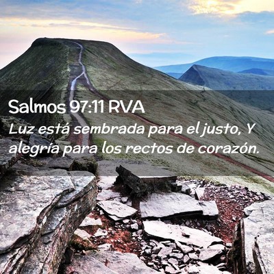 Picture 02 - Salmos 97:11 RVA - Luz está sembrada para el justo, Y alegría para - Bible Verse Picture