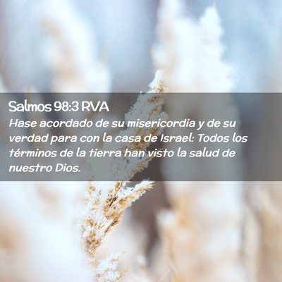 Picture 02 - Salmos 98:3 RVA - Hase acordado de su misericordia y de su verdad - Bible Verse Picture