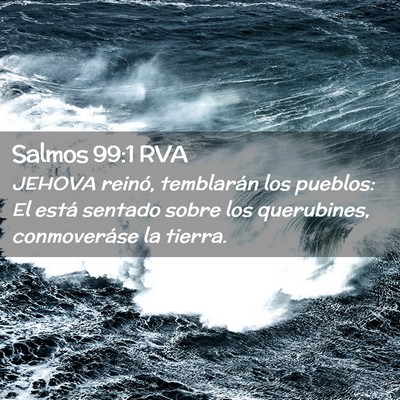 Picture 02 - Salmos 99:1 RVA - JEHOVA reinó, temblarán los pueblos: El está - Bible Verse Picture