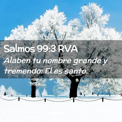 Picture 02 - Salmos 99:3 RVA - Alaben tu nombre grande y tremendo: El es - Bible Verse Picture