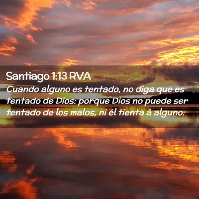 Picture 02 - Santiago 1:13 RVA - Cuando alguno es tentado, no diga que es tentado - Bible Verse Picture