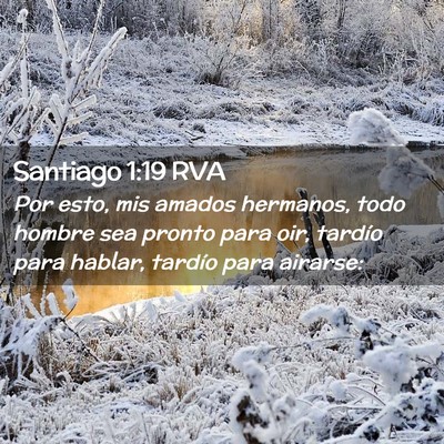 Picture 02 - Santiago 1:19 RVA - Por esto, mis amados hermanos, todo hombre sea - Bible Verse Picture