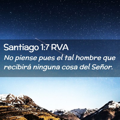 Picture 02 - Santiago 1:7 RVA - No piense pues el tal hombre que recibirá - Bible Verse Picture