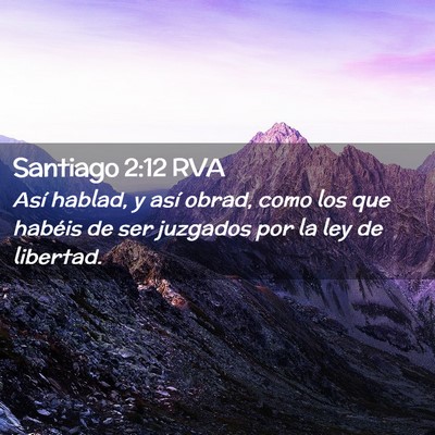 Picture 02 - Santiago 2:12 RVA - Así hablad, y así obrad, como los que habéis - Bible Verse Picture