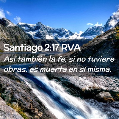 Picture 02 - Santiago 2:17 RVA - Así también la fe, si no tuviere obras, es - Bible Verse Picture