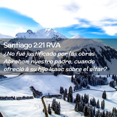 Picture 02 - Santiago 2:21 RVA - ¿No fué justificado por las obras Abraham - Bible Verse Picture