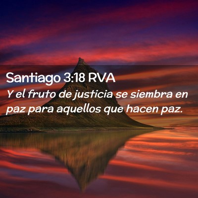 Picture 02 - Santiago 3:18 RVA - Y el fruto de justicia se siembra en paz para - Bible Verse Picture