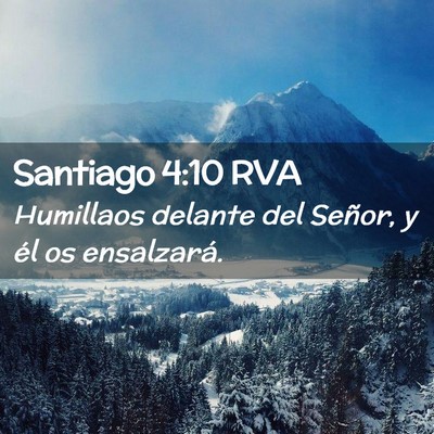 Picture 02 - Santiago 4:10 RVA - Humillaos delante del Señor, y él os - Bible Verse Picture