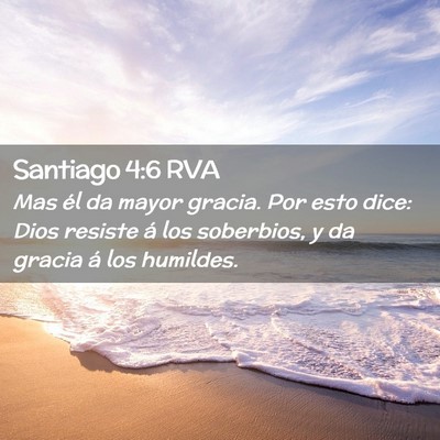 Picture 02 - Santiago 4:6 RVA - Mas él da mayor gracia. Por esto dice: Dios - Bible Verse Picture