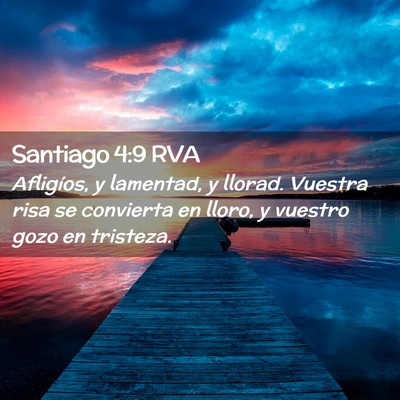 Picture 02 - Santiago 4:9 RVA - Afligíos, y lamentad, y llorad. Vuestra risa se - Bible Verse Picture