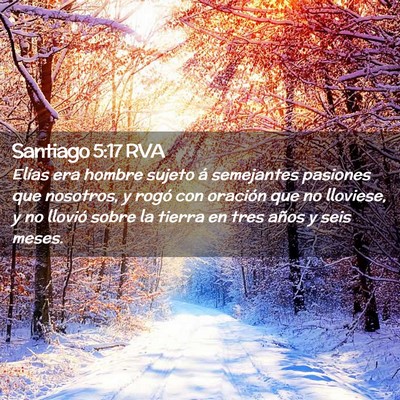 Picture 02 - Santiago 5:17 RVA - Elías era hombre sujeto á semejantes pasiones - Bible Verse Picture