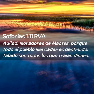Picture 02 - Sofonías 1:11 RVA - Aullad, moradores de Mactes, porque todo el - Bible Verse Picture