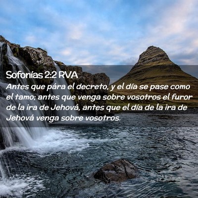 Picture 02 - Sofonías 2:2 RVA - Antes que pára el decreto, y el día se pase - Bible Verse Picture