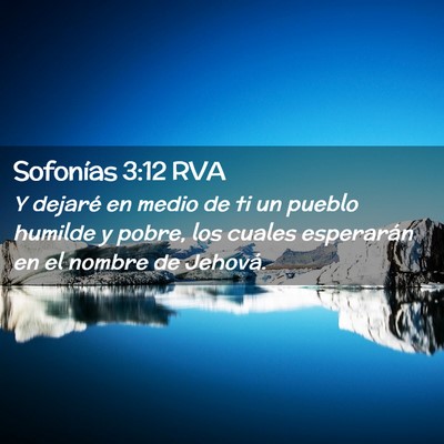 Picture 02 - Sofonías 3:12 RVA - Y dejaré en medio de ti un pueblo humilde y - Bible Verse Picture