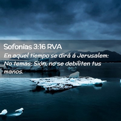 Picture 02 - Sofonías 3:16 RVA - En aquel tiempo se dirá á Jerusalem: No temas: - Bible Verse Picture