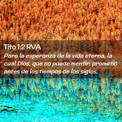 Picture 02 - Tito 1:2 RVA - Para la esperanza de la vida eterna, la cual - Bible Verse Picture