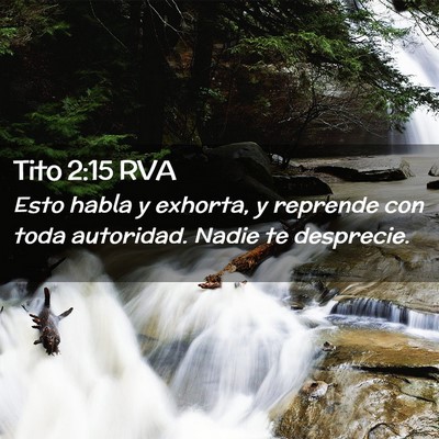 Picture 02 - Tito 2:15 RVA - Esto habla y exhorta, y reprende con toda - Bible Verse Picture