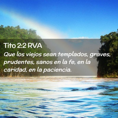 Picture 02 - Tito 2:2 RVA - Que los viejos sean templados, graves, prudentes, - Bible Verse Picture