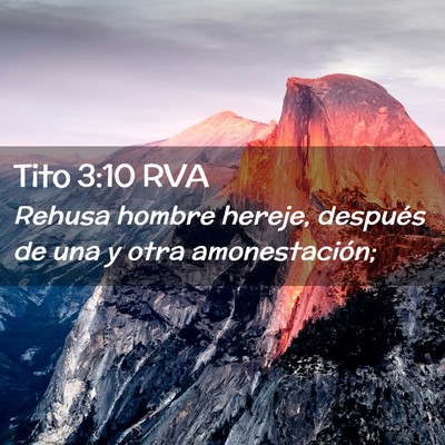 Picture 02 - Tito 3:10 RVA - Rehusa hombre hereje, después de una y otra - Bible Verse Picture