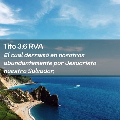 Picture 02 - Tito 3:6 RVA - El cual derramó en nosotros abundantemente por - Bible Verse Picture