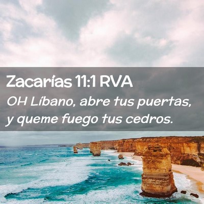 Picture 02 - Zacarías 11:1 RVA - OH Líbano, abre tus puertas, y queme fuego tus - Bible Verse Picture