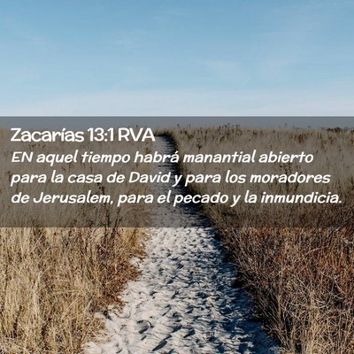 Picture 02 - Zacarías 13:1 RVA - EN aquel tiempo habrá manantial abierto para la - Bible Verse Picture