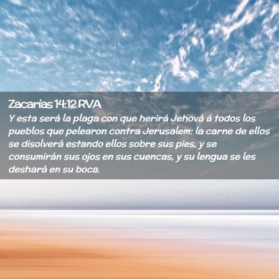 Picture 02 - Zacarías 14:12 RVA - Y esta será la plaga con que herirá Jehová á - Bible Verse Picture